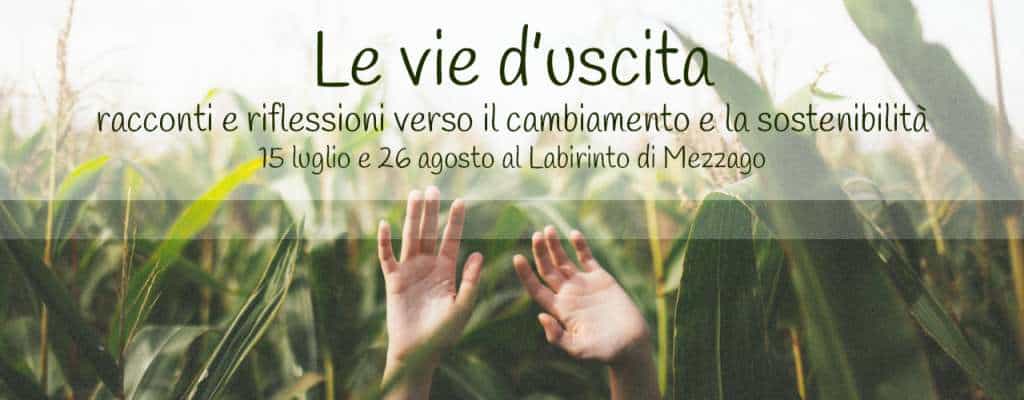 Le vie d'uscita: racconti e riflessioni verso il cambiamento e la sostenibilità.